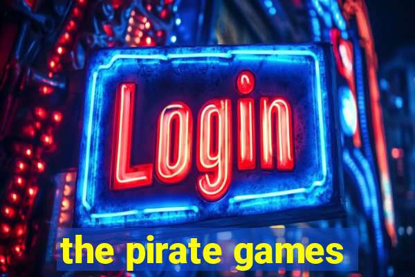 the pirate games